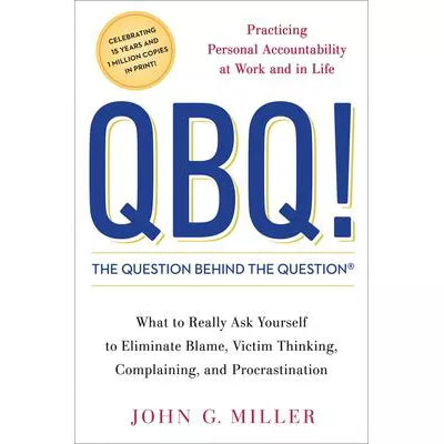 QBQ!: Question Behind the Question