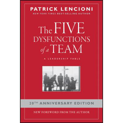 Five Dysfunctions of a Team: A Leadership Fable