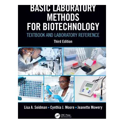 Basic Laboratory Methods for Biotechnology : Textbook and Laboratory Reference