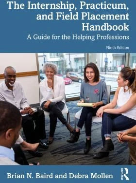 The Internship, Practicum, and Field Placement Handbook : A Guide for the Helping Professions