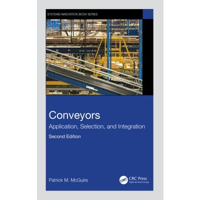 Conveyors : Application, Selection, and Integration