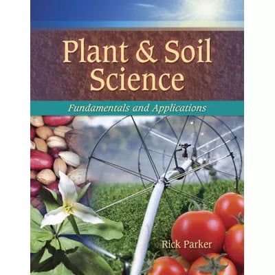 Plant &amp; Soil Science: Fundamentals &amp; Applications