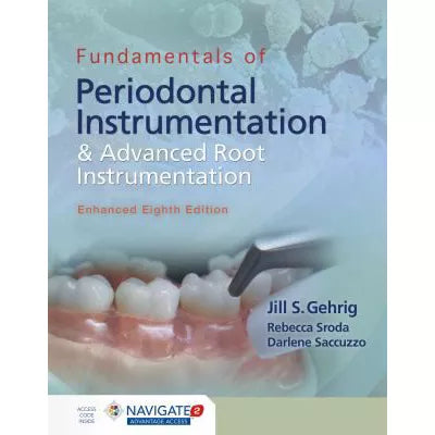 Fundamentals of Periodontal Instrumentation and Advanced Root Instrumentation, Enhanced