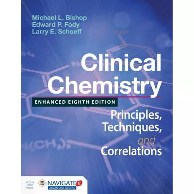 Clinical Chemistry: Principles, Techniques, and Correlations, Enhanced Edition : .