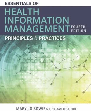 Essentials of Health Information Management : Principles and Practices