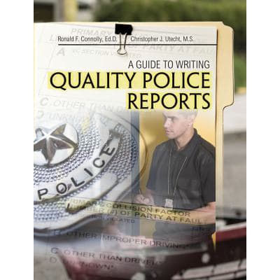 Guide To Writing Quality Police Reports