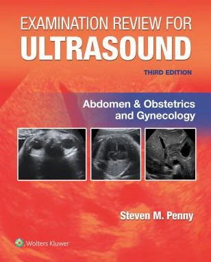 Examination Review for Ultrasound: Abdomen &amp; Obstetrics &amp; Gynecology